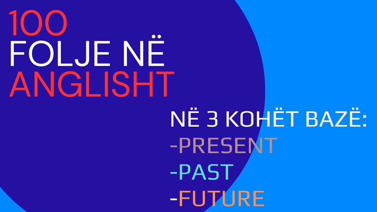 100 folje në "ANGLISHT", në 3 kohët bazë.