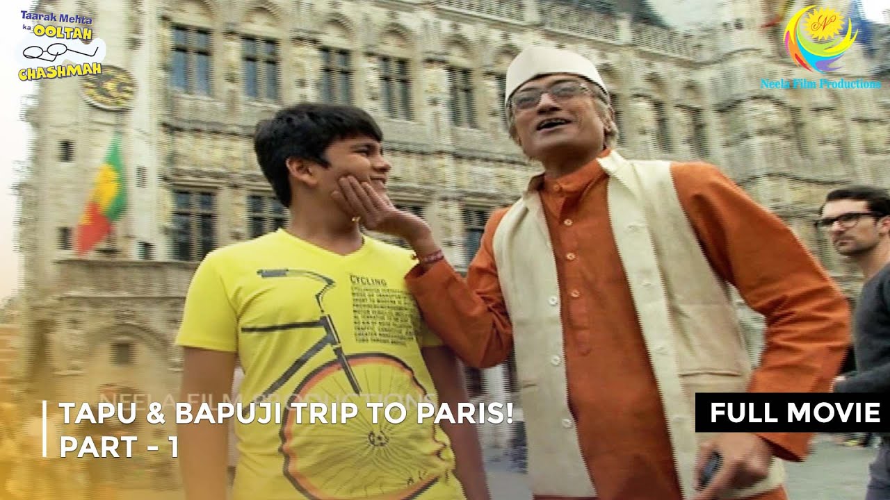 Tapu & Bapuji Trip To Paris! I FULL MOVIE | PART 1 I Taarak Mehta Ka Ooltah Chashmah Ep 1194 to 1196