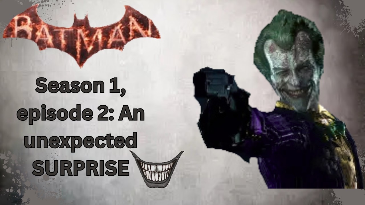 Batman Arkham knight Season 1 Ep#2: An unexpected SURPRISE
