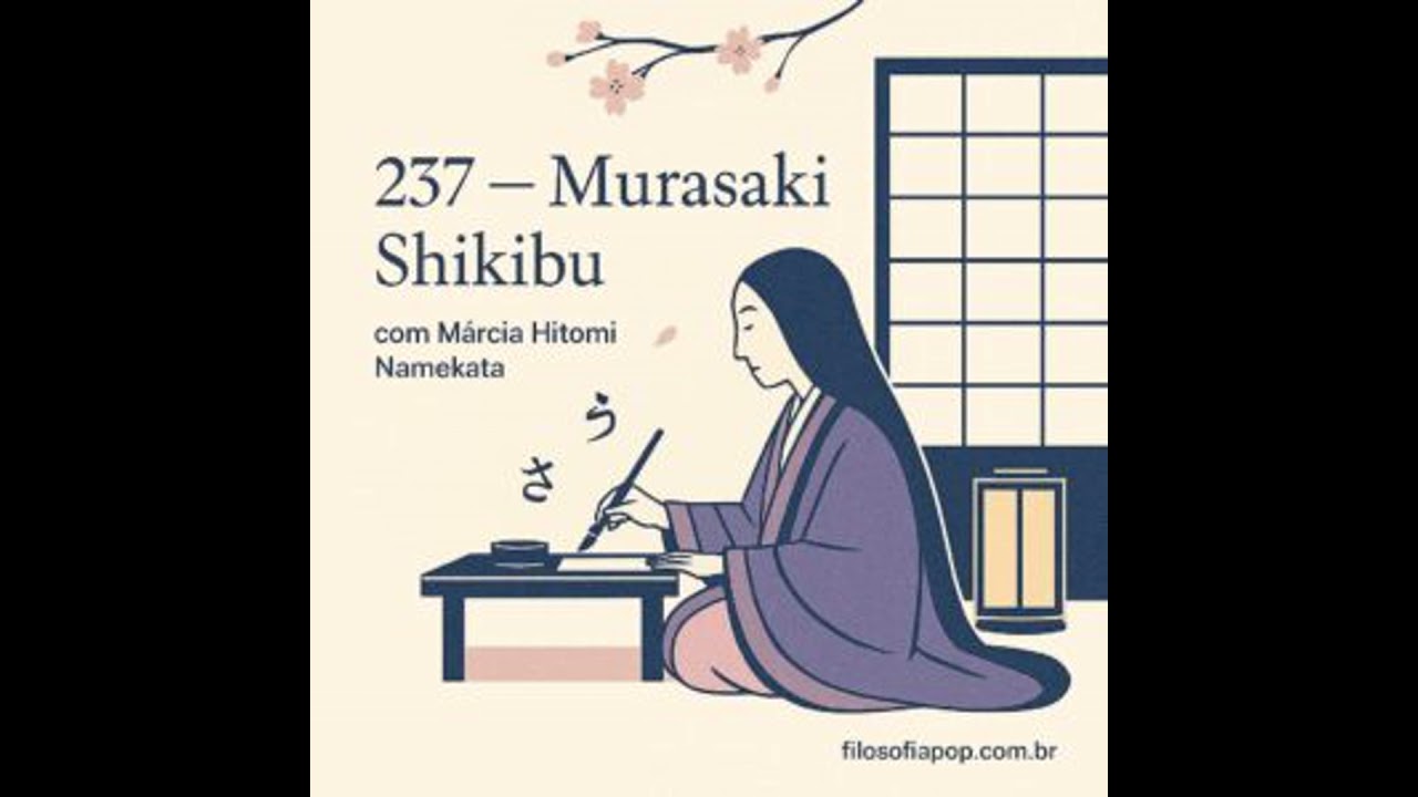 #237 – Murasaki Shikibu, com Márcia Namekata