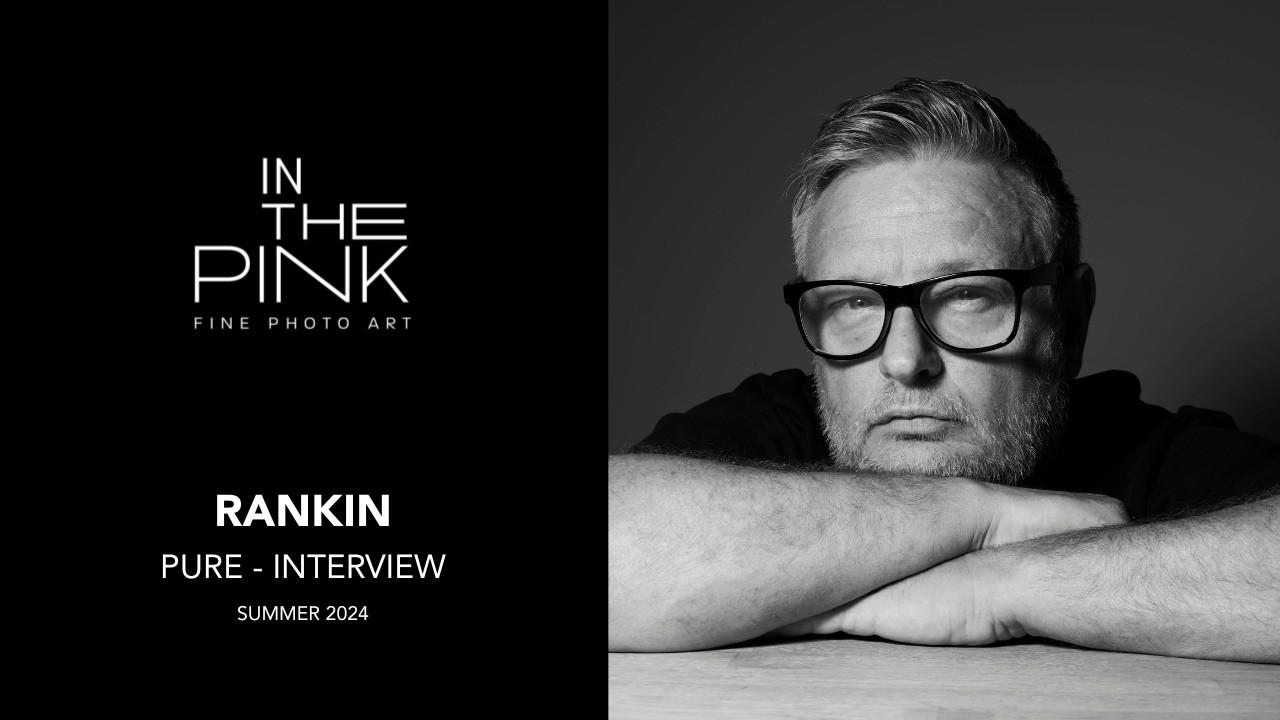 Rankin: Interview - In The Pink Gallery, Loulé