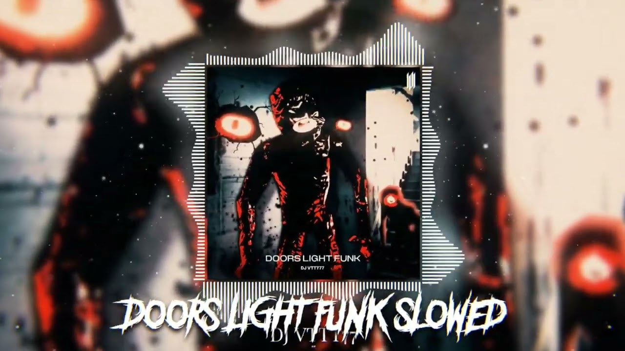 DOORS LIGHT FUNK SLOWED 1 HOUR - DJ VTTT77