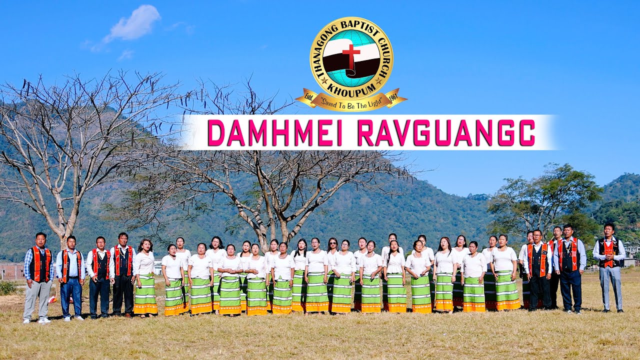 Damhmei Ravguangc || Thanagong Baptist Church RBCC || Men & Women Society || Combined Choir