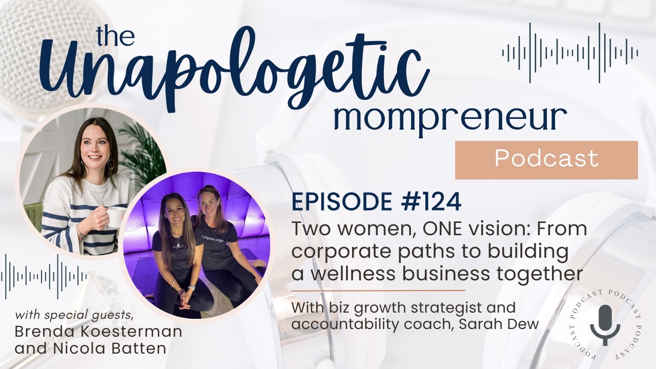 Episode 124 - Two Women ONE Vision: From Corporate Paths to Building a Wellness Business Together