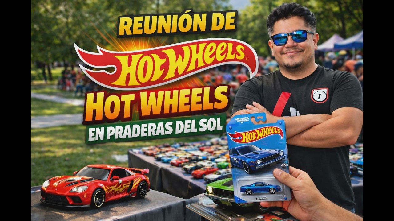 REUNION COLECCIONISTAS HOT WHEELS EN PRADERAS DEL SOL. SAN JUAN DEL RIO QUERETARO .