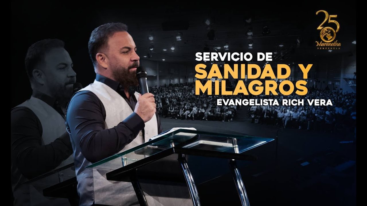 Servicio de Sanidad y Milagros - Evangelista Rich Vera