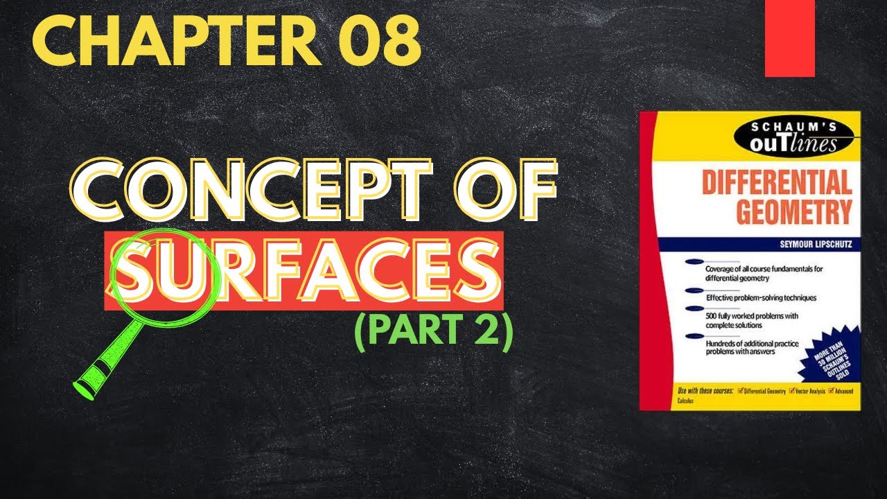 Concept of Surfaces in Differential Geometry (PART 2)  | Schaum’s Outline Chapter 8