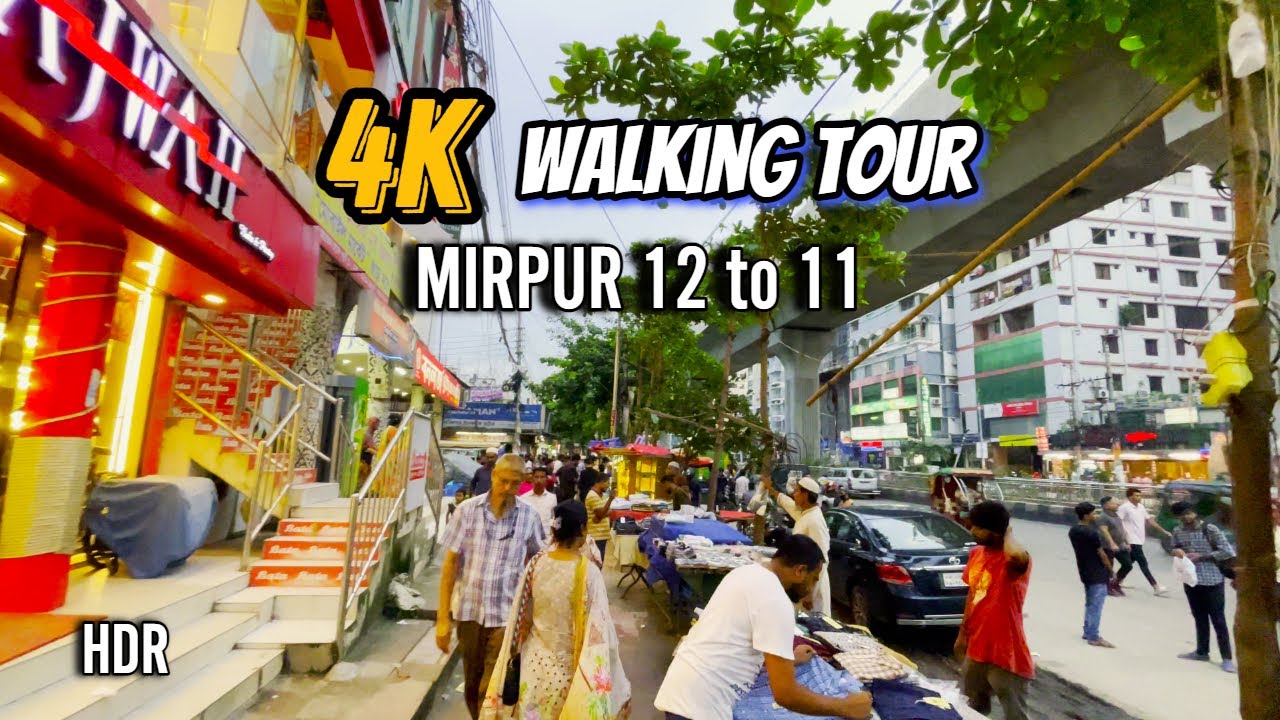 4K Walking Tour | Mirpur 12 to 11 | Exploring Dhaka City on Foot | 4K HDR 60FPS | Episode-23