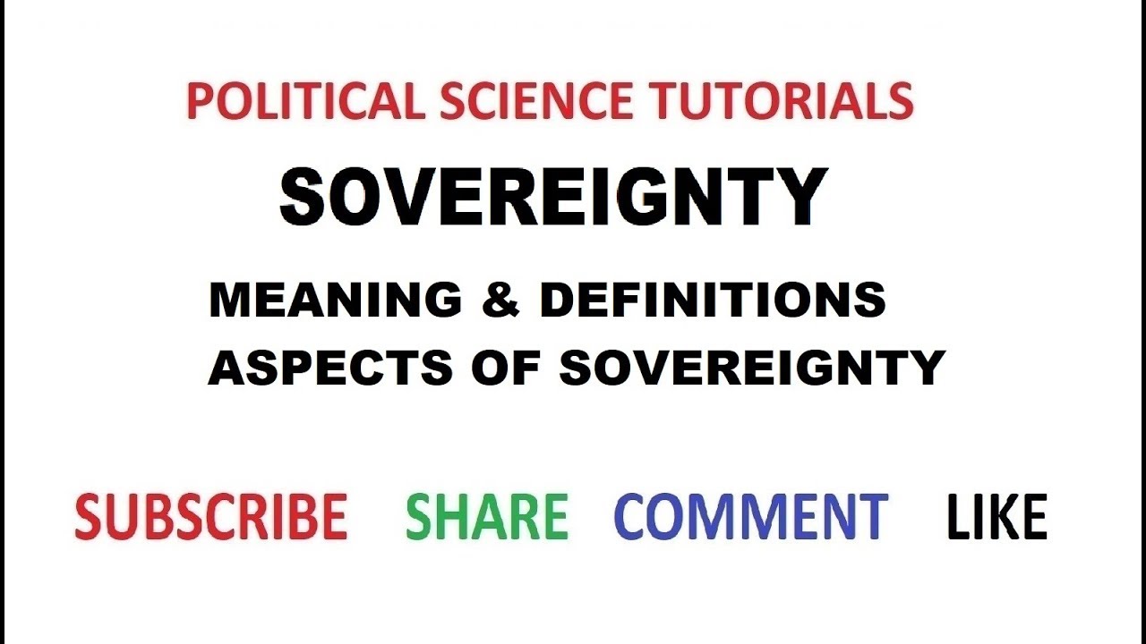 Sovereignty :   Meaning, Definitions  & Aspects of Sovereignty