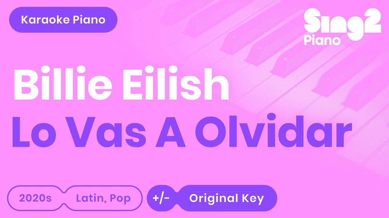 Billie Eilish, ROSALÍA - Lo Vas A Olvidar (Karaoke Piano)