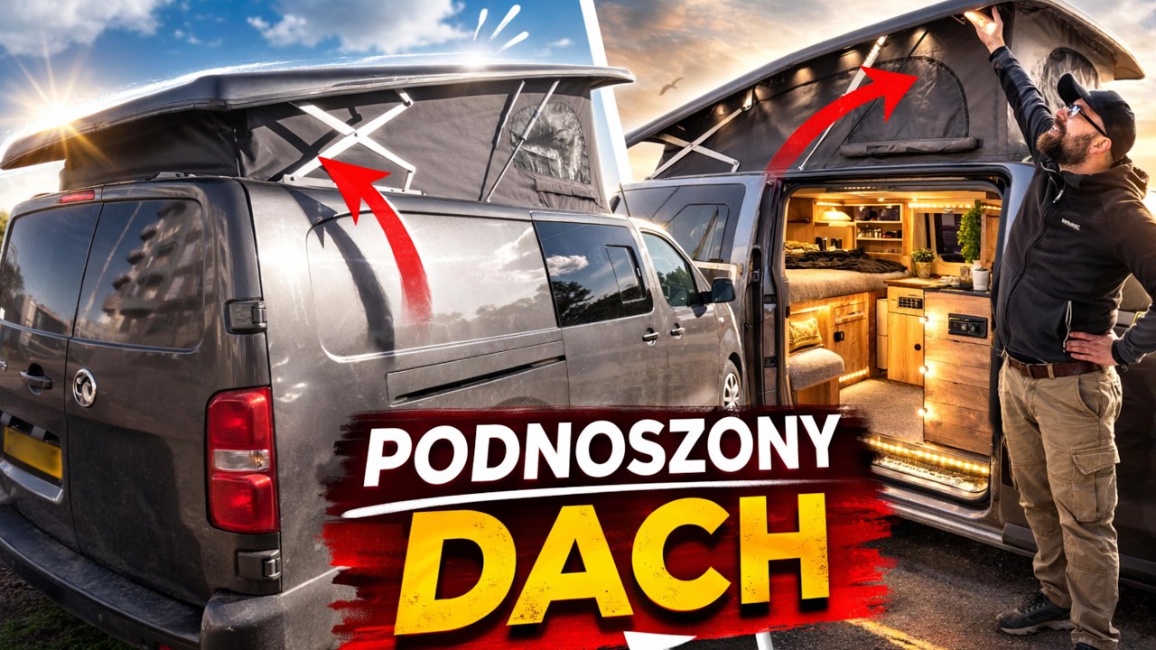Podnoszony dach w małym kamperze DIY | Vivaro Trafic Dispatch | Budowa buskampera + meble