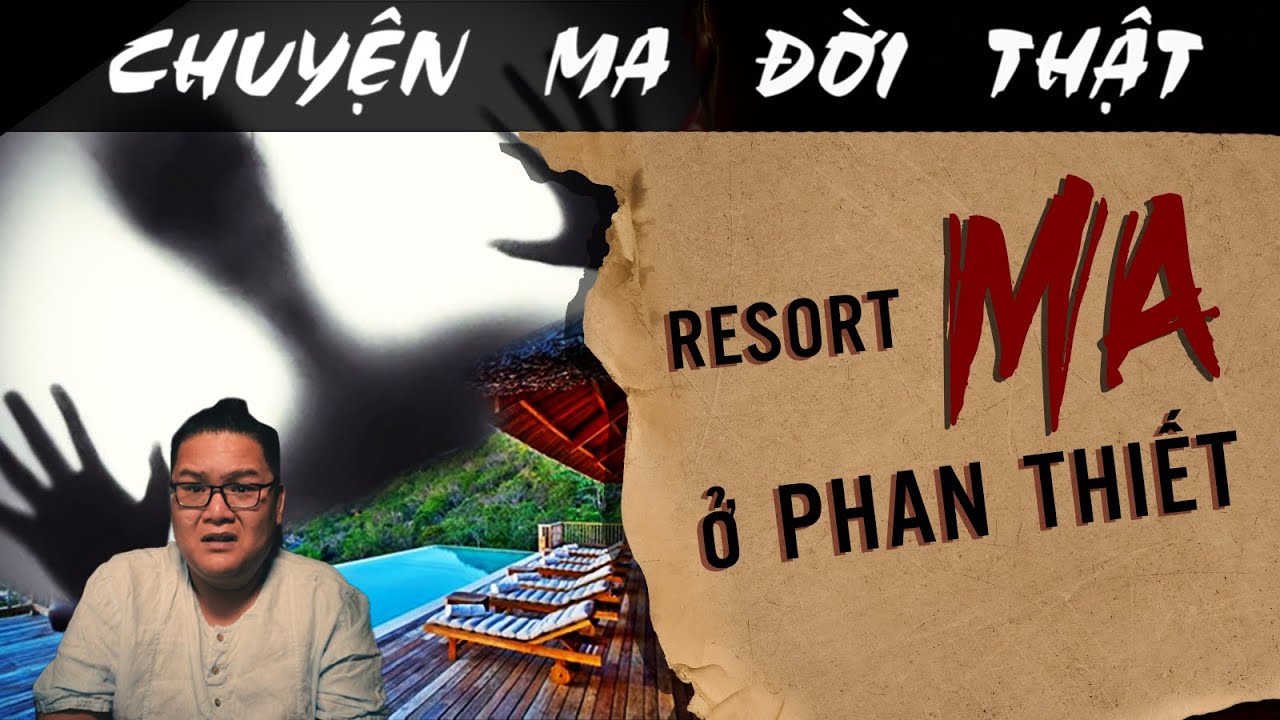 [TẬP 1685] Chuyện Ma Có Thật : RESORT MA Ở PHAN THIẾT