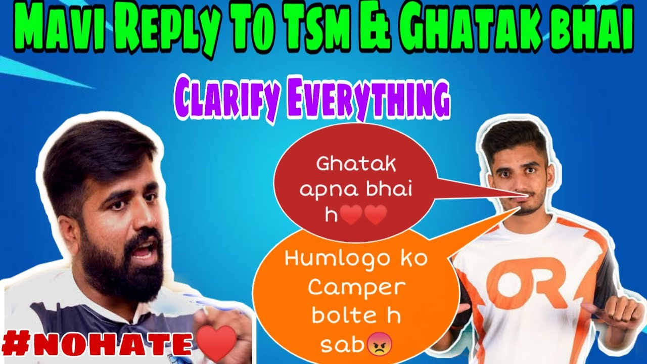 Mavi Reply To Tsm & Ghatak Bhai&hearts;️&hearts;️ | Explain every issue between TSM & OR | #Nohate