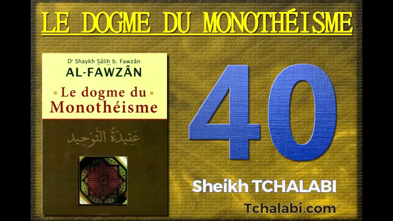 Le Dogme Du Monothéisme 40 - Sheikh Tchalabi