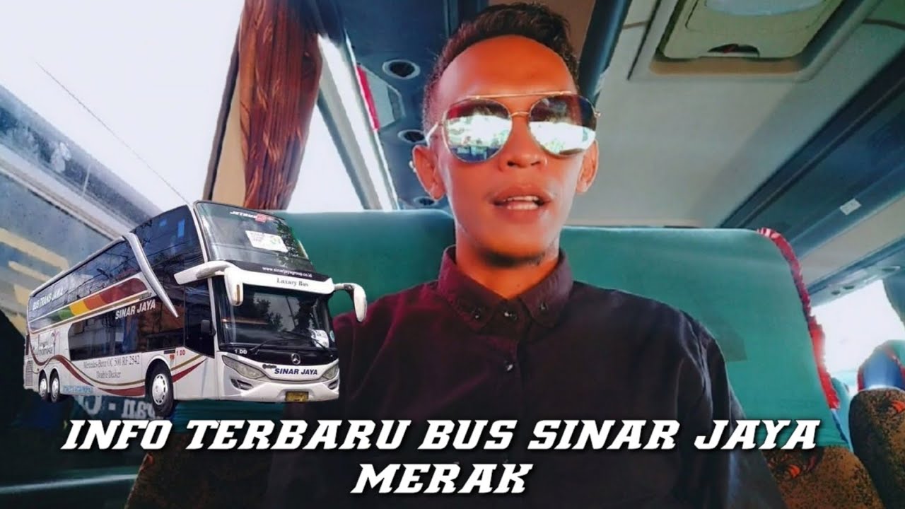 INFO TERBARU BUS SINAR JAYA MERAK