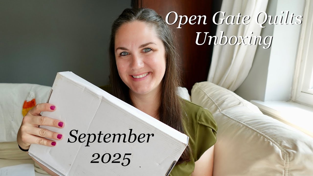 OPEN GATE QUILTS Subscription Box | September 2025 | Unboxing | Project Box