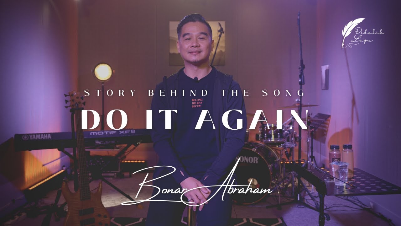 DI BALIK LAGU | DO IT AGAIN | BONAR ABRAHAM