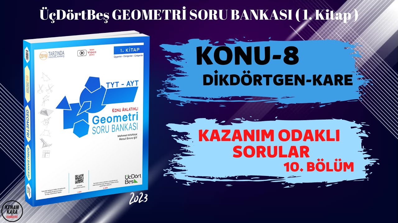 10. BÖLÜM | KAZANIM ODAKLI SORULAR | DİKDÖRTGEN-KARE | ÜçDörtBeş GEOMETRİ S.B