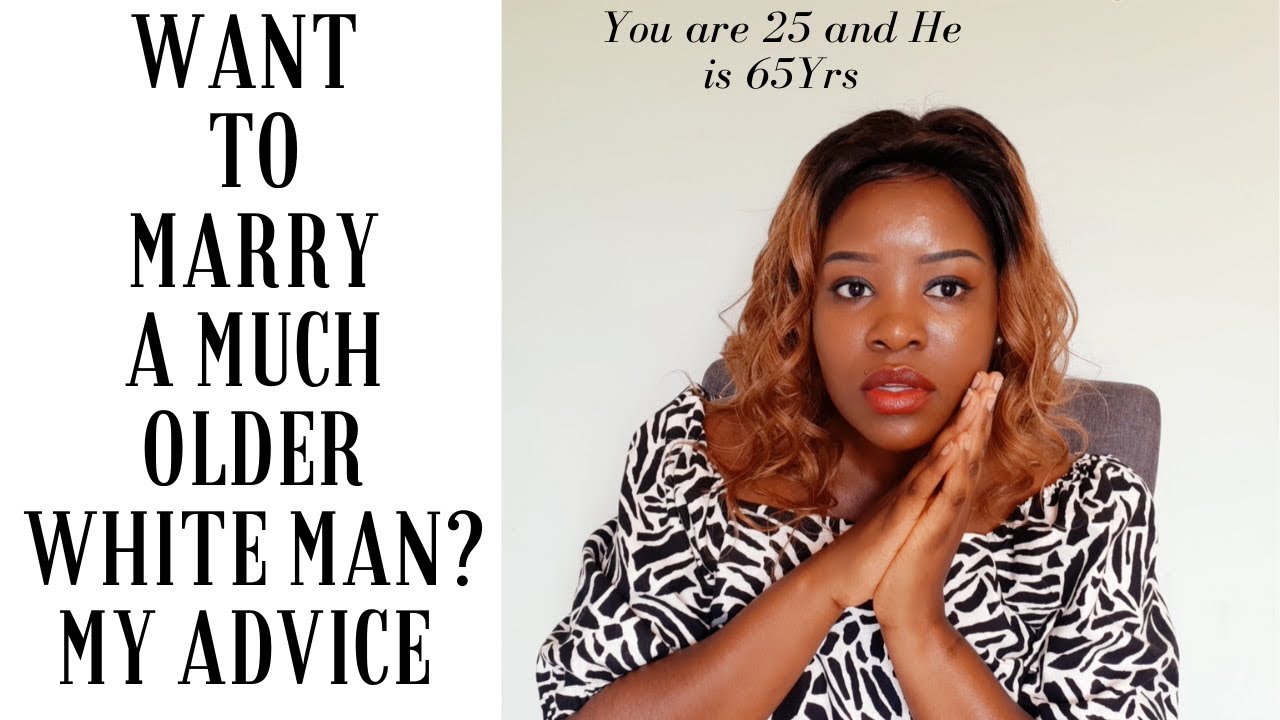 DEAR BLACK WOMEN IMPORTANT THINGS TO CONSIDER BEFORE  MARRYING A MUCH OLDER WHITE MAN