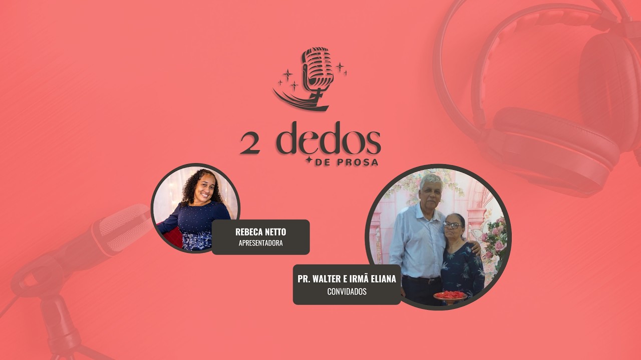 Pr. Walter Miranda e irmã Eliana | 2 Dedos de Prosa | #106