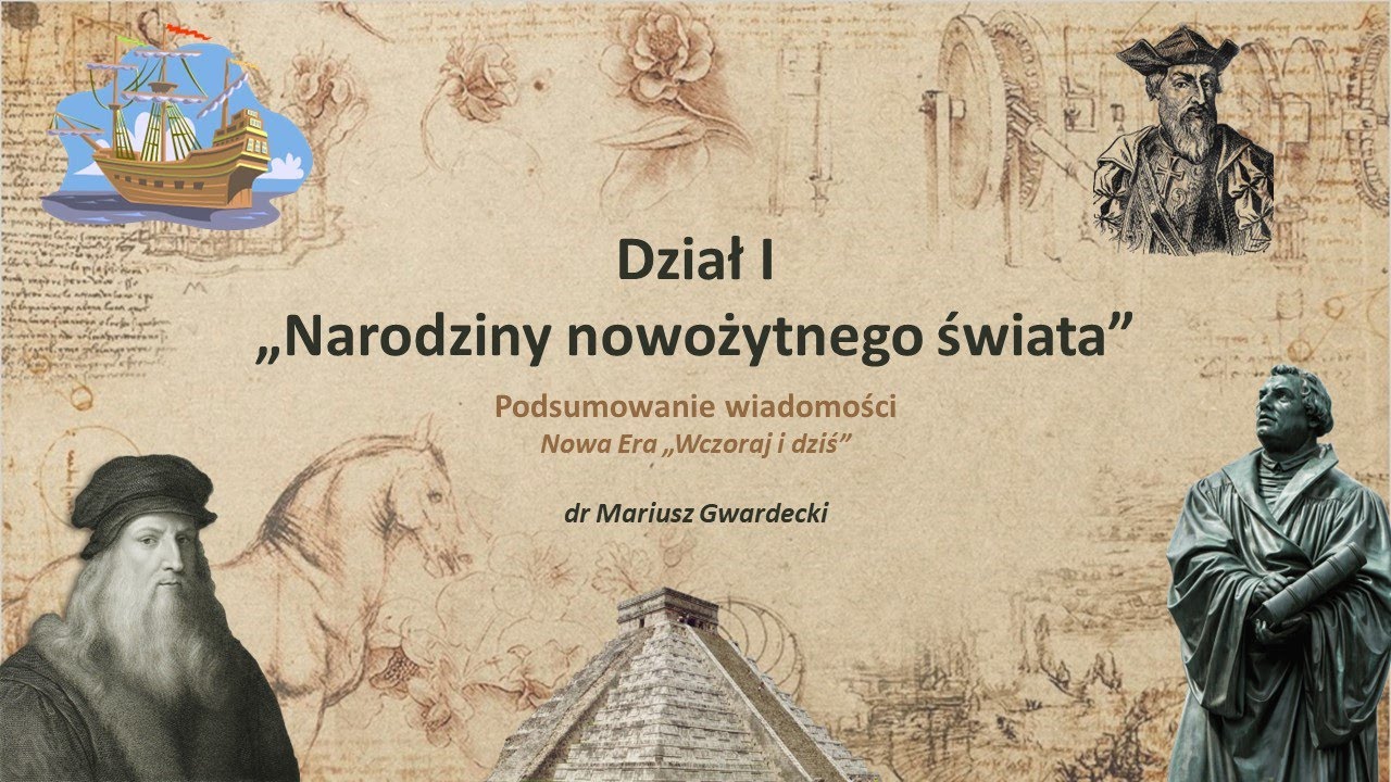 Wczoraj i Dziś - Narodziny nowożytnego świata (podsumowanie wiadomości)