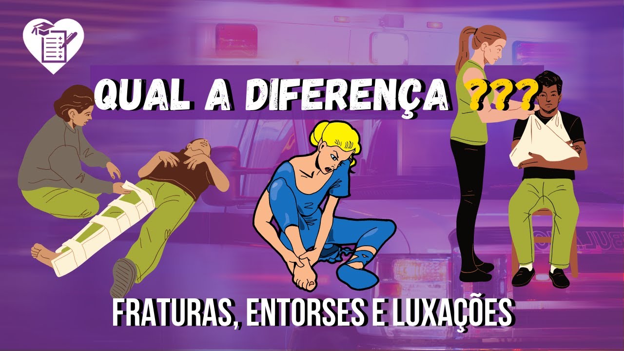 DIFERENÇAS ENTRE FRATURAS, ENTORSES E LUXAÇÕES