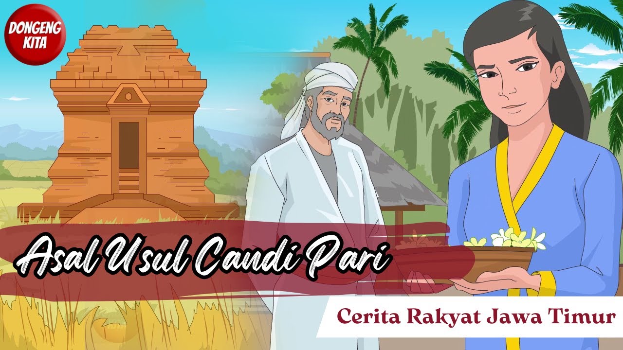 Cerita Rakyat Sidoarjo Jawa Timur - ASAL USUL CANDI PARI | Dongeng Kita