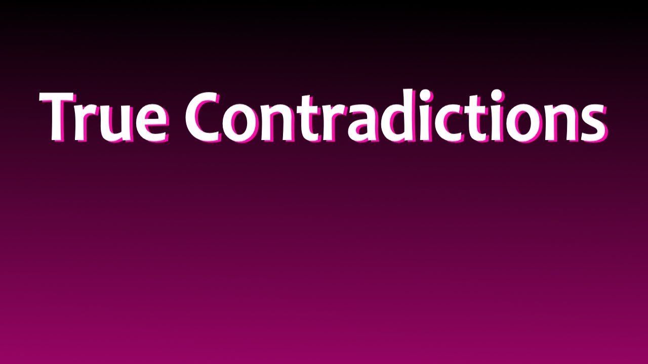 There are still true contradictions