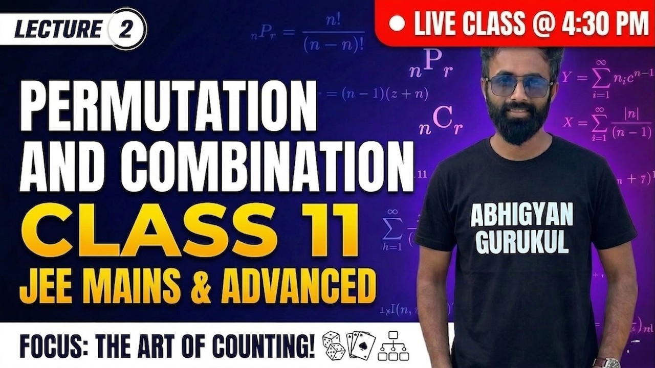 Permutations & Combinations | Class 11 | JEE Mains & Advanced Preparation | Lecture 2 | Live