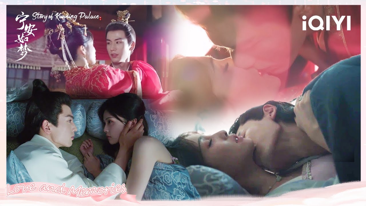 Special: 👄Zhang Linghe's Seven Jealous Kisses😍 | Story of Kunning Palace 宁安如梦 | iQIYI