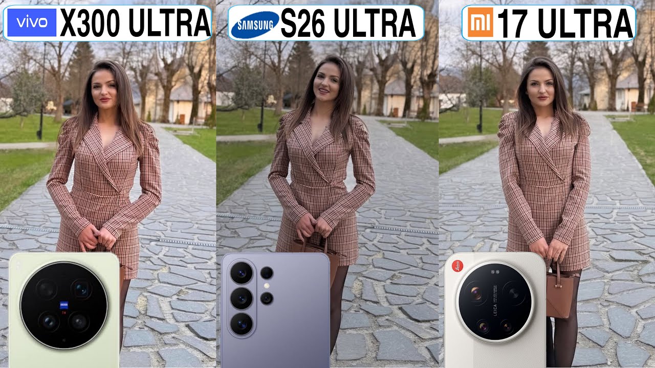 Сравнение камер Vivo X300 Ultra, Samsung Galaxy S26 Ultra и Xiaomi 17 Ultra: тест-драйв