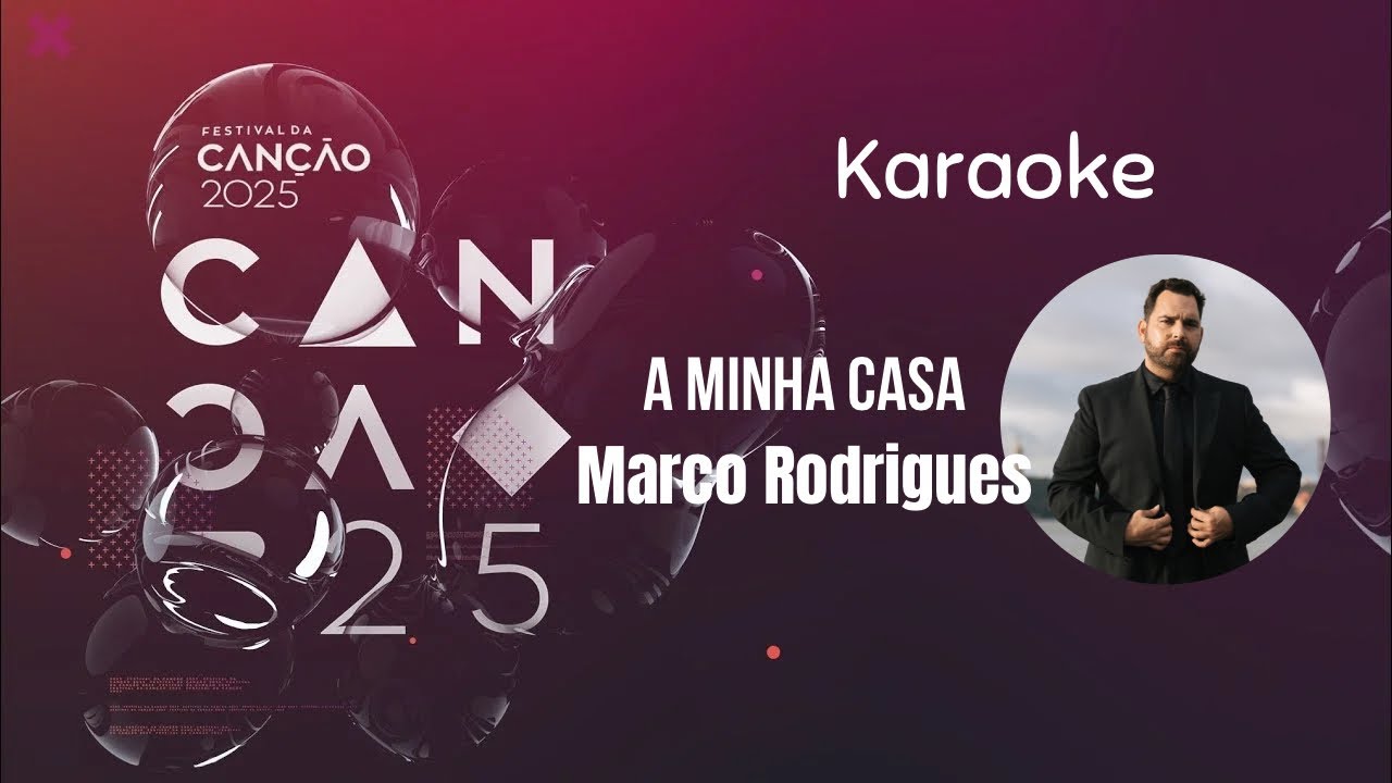 A minha casa/Marco Rodrigues/Karaoke - Festival da canção ‘25