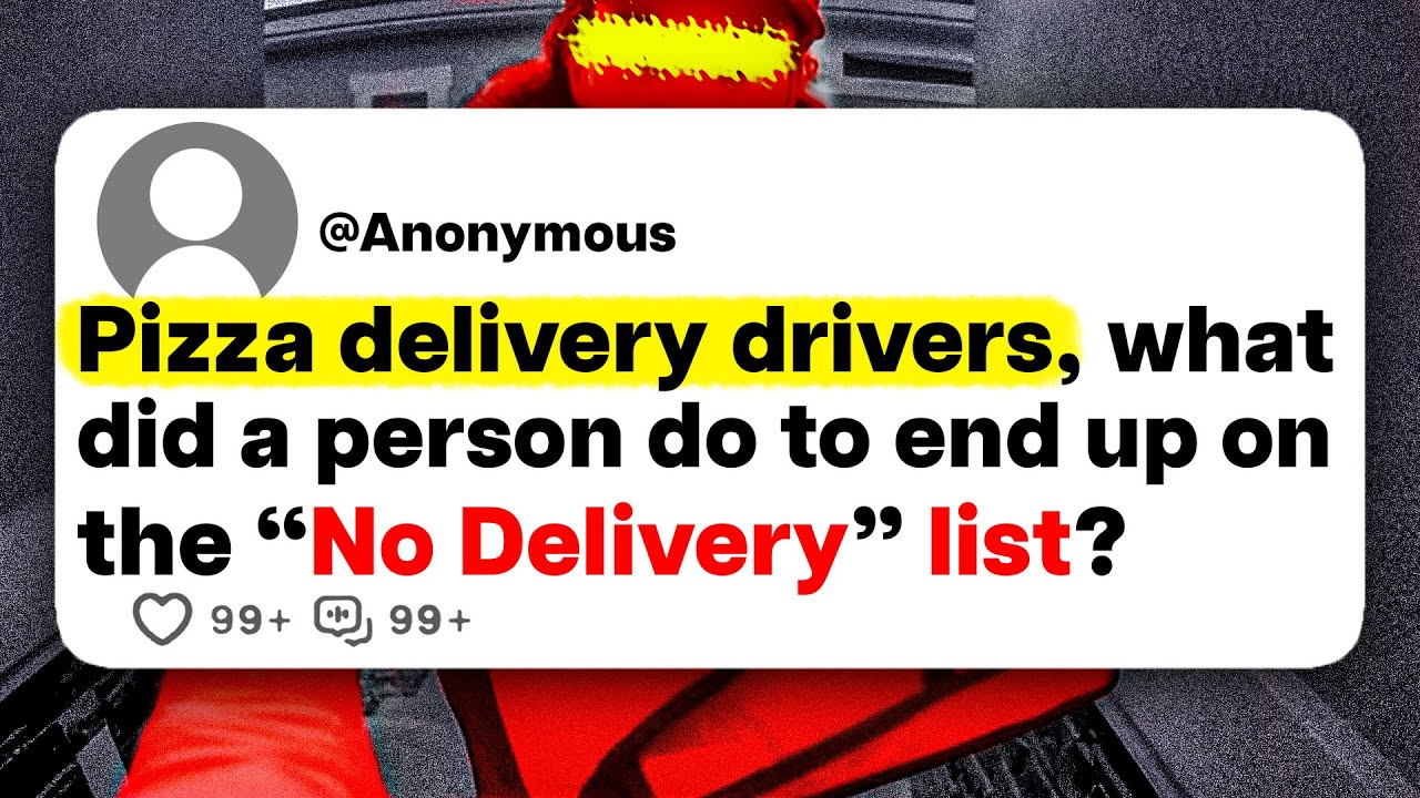 Pizza delivery drivers, what did a person do to end up on the 