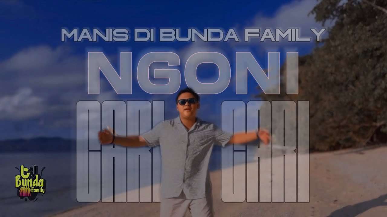 Kevin Rater - NGONI CARI _ MANIS DI BundaFamily _ FT. bdF