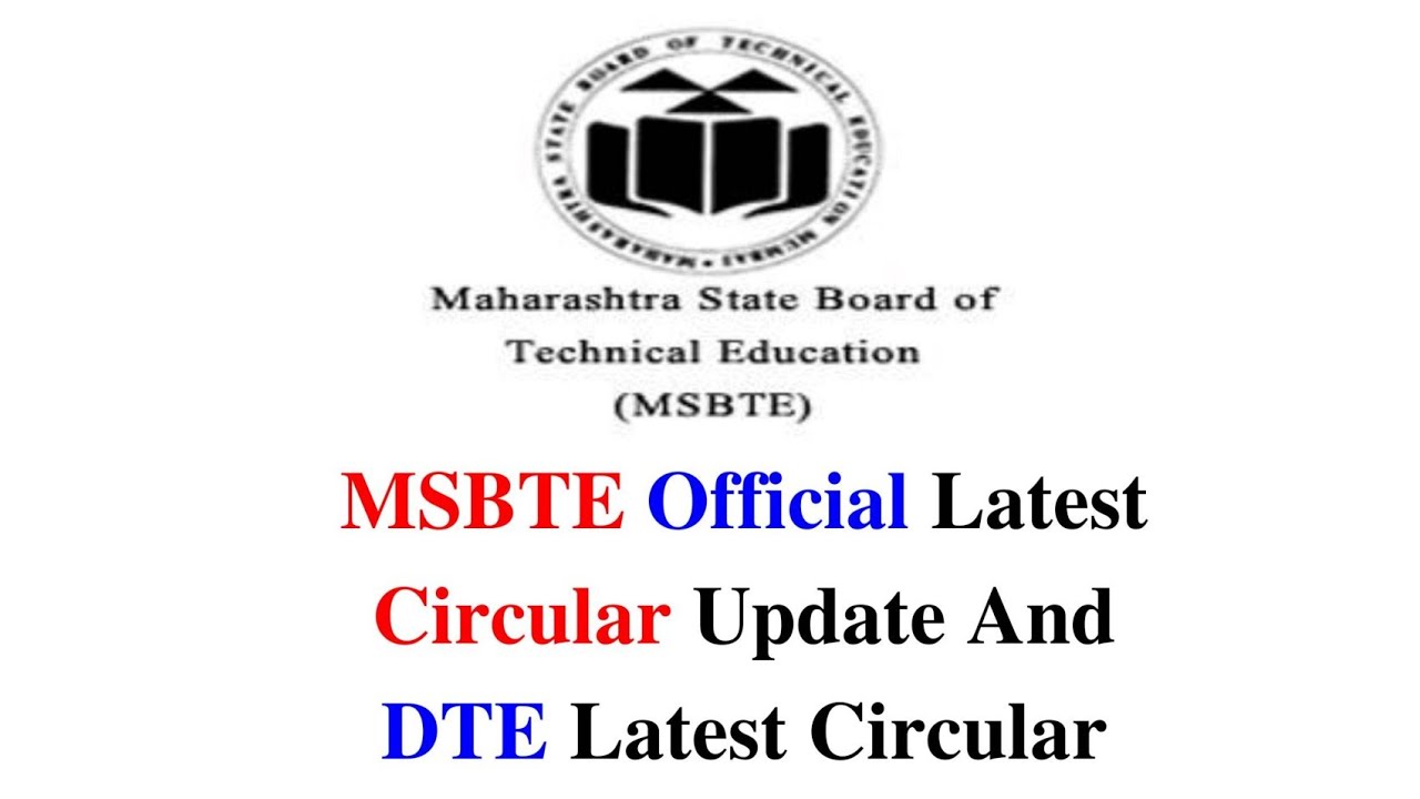 MSBTE LATEST CIRCULAR UPDATE AND DTE LATEST CIRCULAR