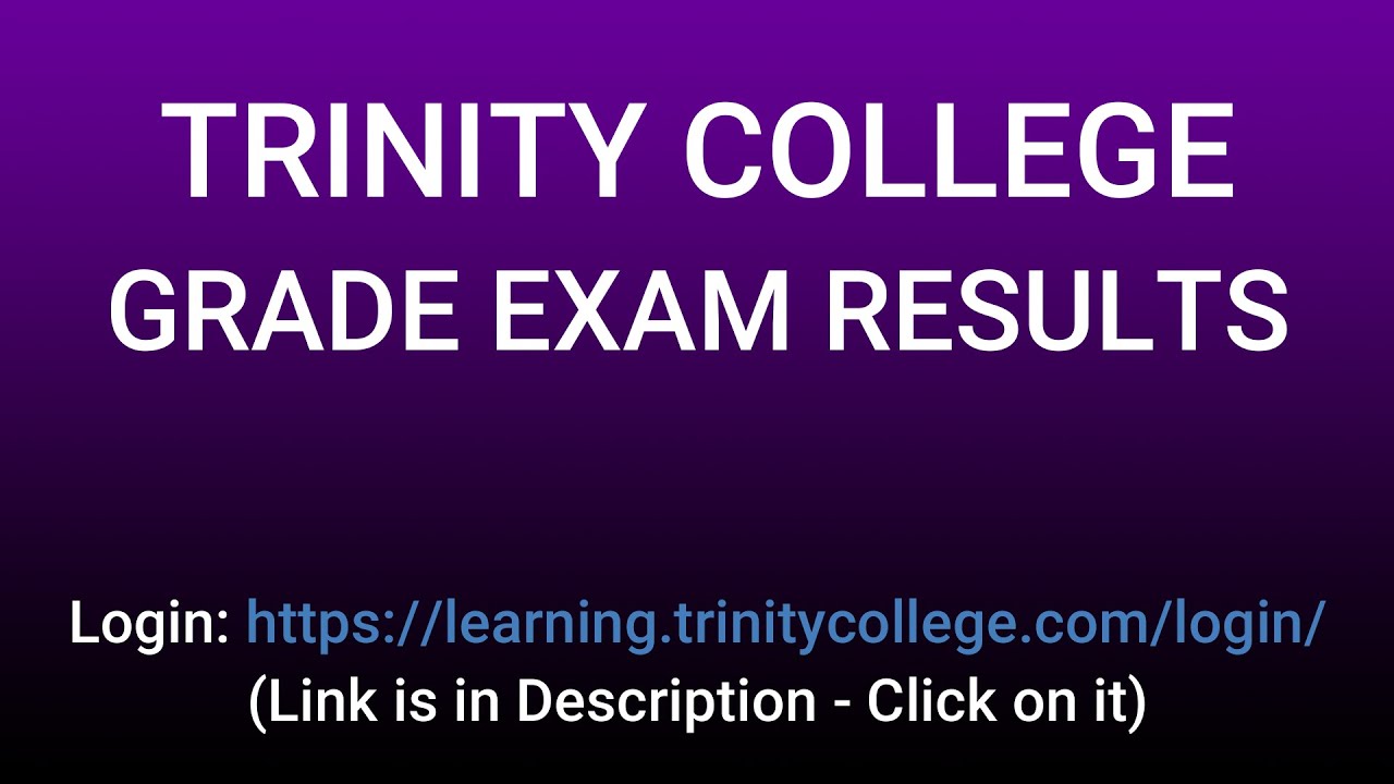 Checking Your Results for Online Trinity Grade Exam - Trinity Online Grade Exam Results