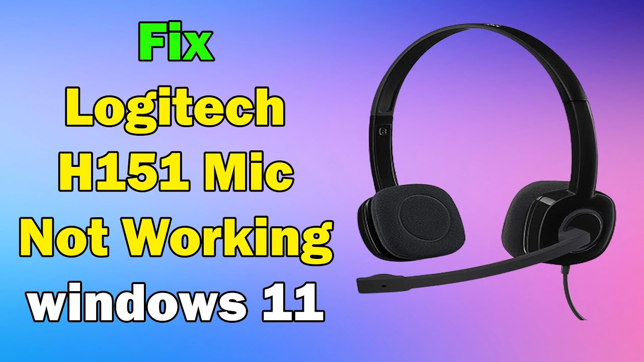 how to Fix Logitech H151 Mic Not Working windows 11