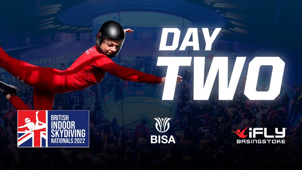iFLY UK Presents the British Indoor Skydiving Nationals 2022 - Day 2