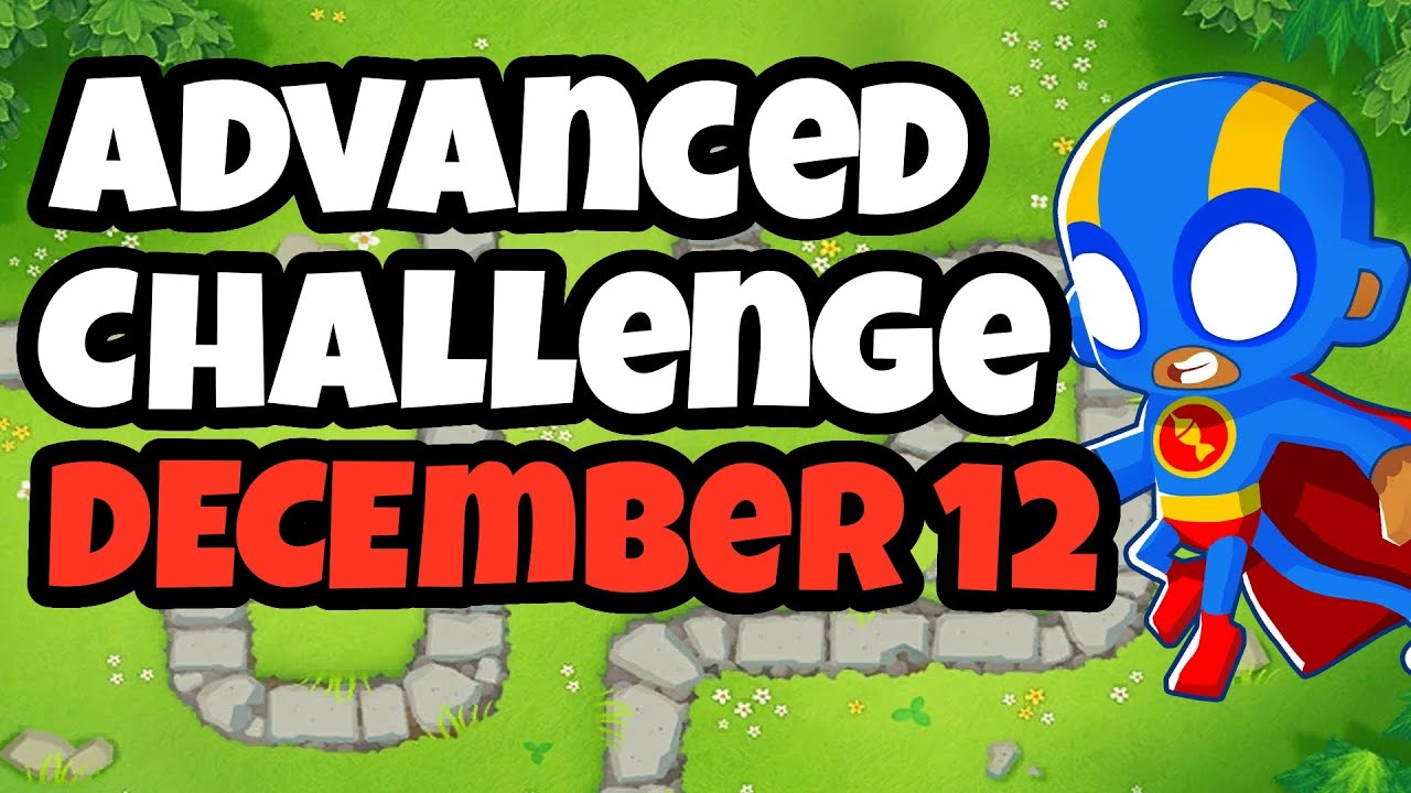 BTD6 Advanced Challenge | It's only a Bloon... | 12.12.2022