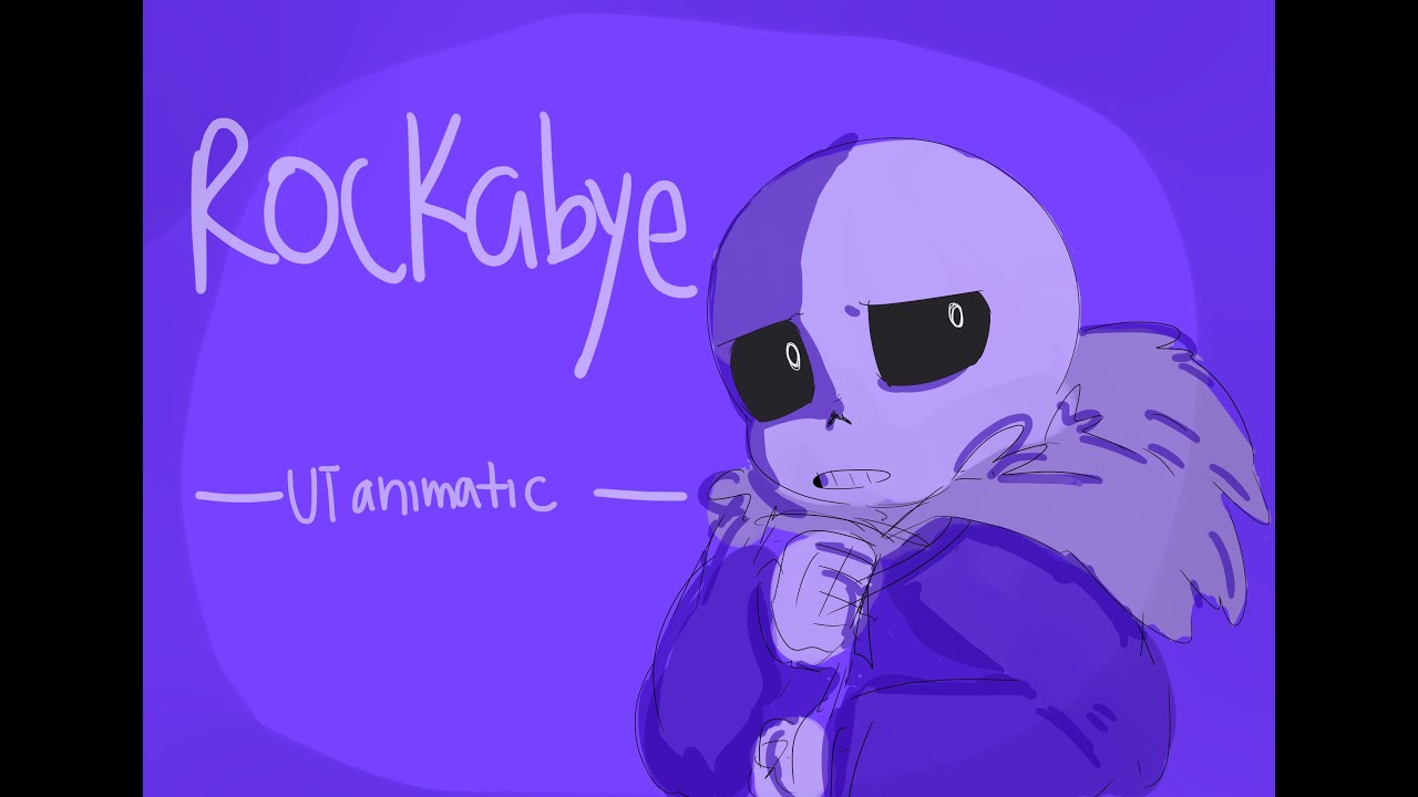 Rockabye (Undertale Animatic)