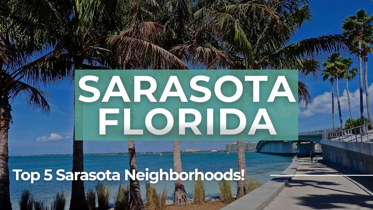 Top 5 Places to Live in Sarasota, FL | Local Guide to Sarasota Neighborhoods