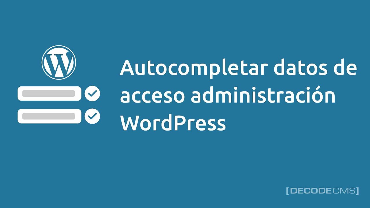 Autocompletar datos de acceso administración WordPress