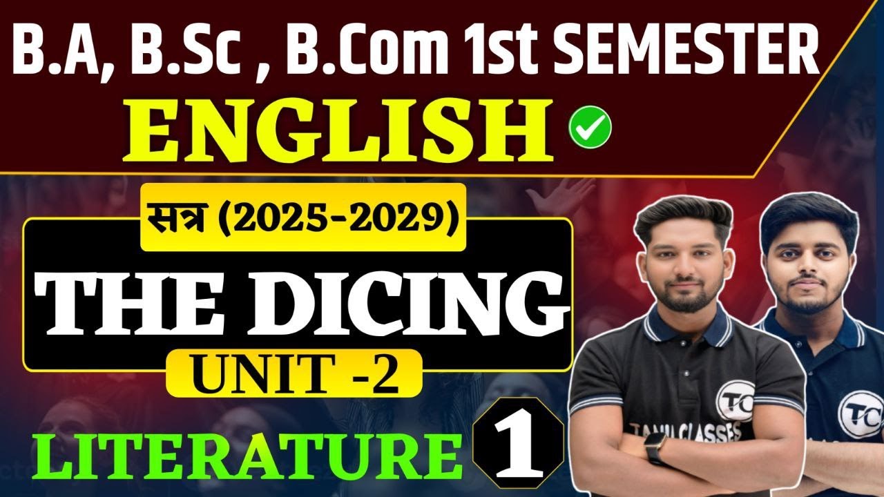 BA., B.Sc, 1st Semester English Literature Unit 2 | The Dicing| english literature ba bsc semester 1