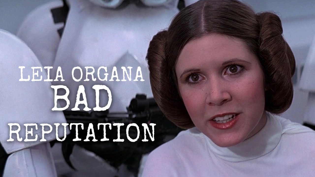 Leia Organa || Bad Reputation