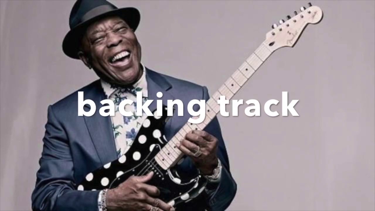 BACKING TRACK What kind .... (Buddy Guy)