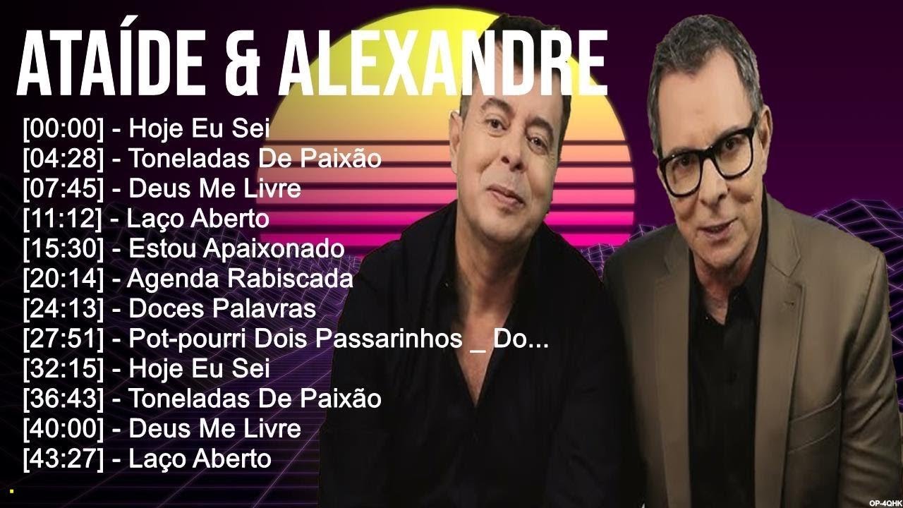 Ata&iacute;de & Alexandre Greatest Hits ~ Top 100 Artists To Listen in 2023