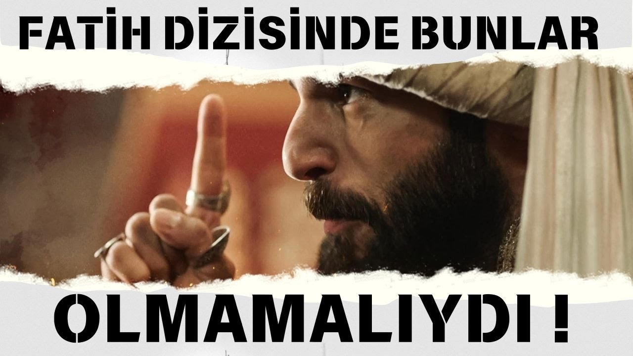 FATİH DİZİSİNDE BUNLAR OLMAMALIYDI  !