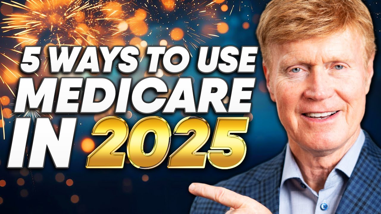 5 Ways YOU SHOULD Be Using Medicare In 2025 🎉