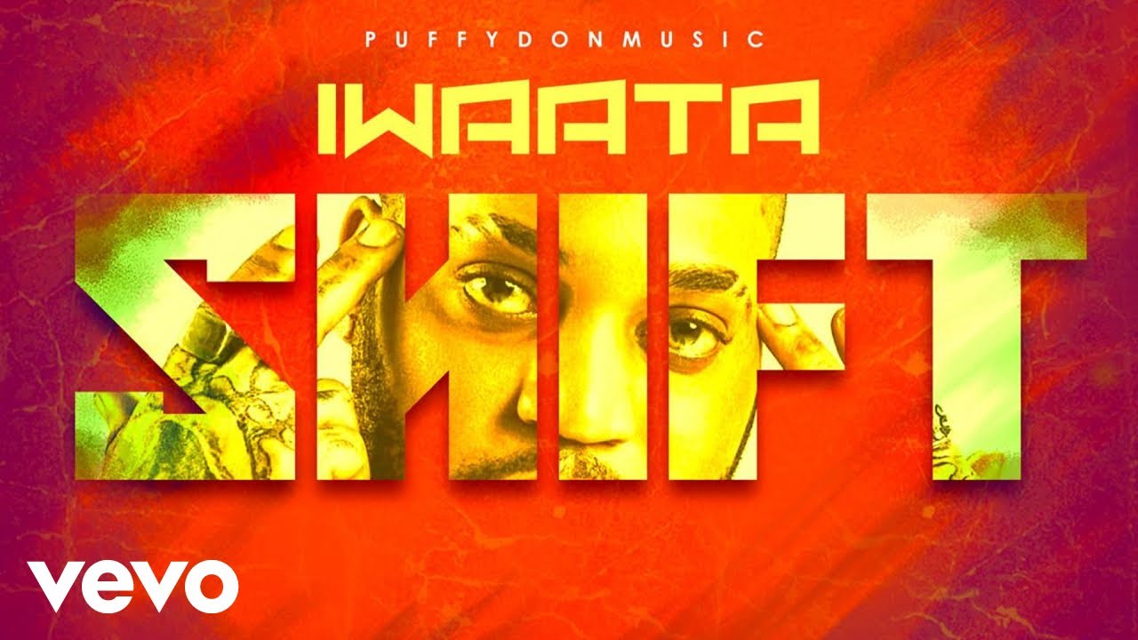 IWaata, Puffydonmusic - Shift (Official Audio)