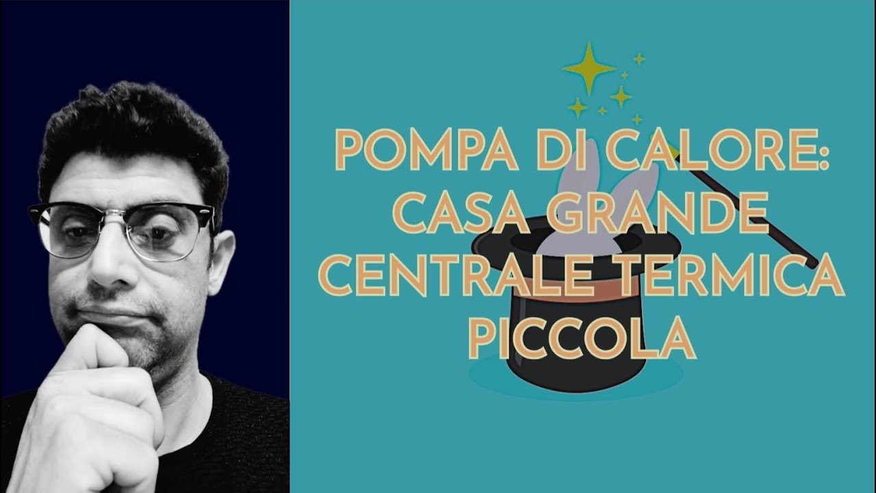 POMPA DI CALORE: CASA GRANDE, CENTRALE TERMICA PICCOLA